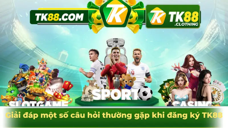 Giải đáp một số câu hỏi thường gặp khi đăng ký TK88