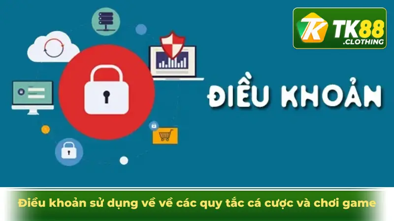 Điều khoản sử dụng về về các quy tắc cá cược và chơi game