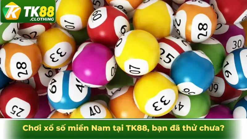 Chơi xổ số miền Nam tại TK88, bạn đã thử chưa?